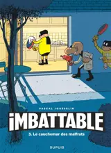 Imbattable. Vol. 3. Le cauchemar des malfrats