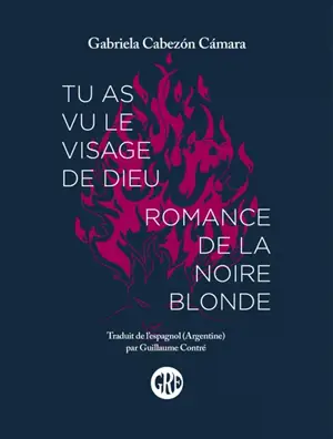 Tu as vu le visage de Dieu. Romance de la noire blonde