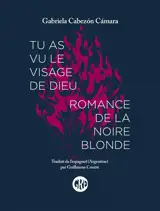 Tu as vu le visage de Dieu. Romance de la noire blonde