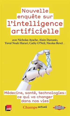 Nouvelle enquête sur l'intelligence artificielle : médecine, santé, technologies : ce qui va changer dans nos vies