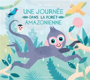 Une journée dans la forêt amazonienne