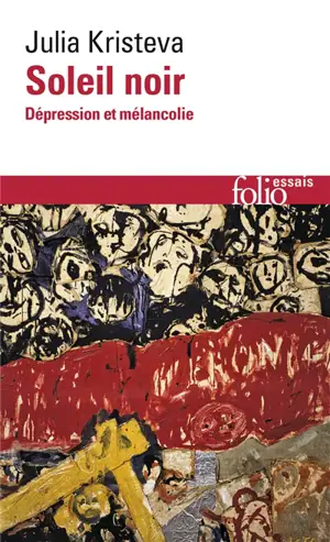 Soleil noir. Dépression et mélancolie