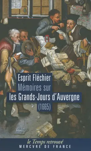 MEMOIRES DE FLECHIER SUR LES GRANDS-JOURS D 'AUVERGNE (1665)
