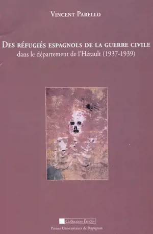 Des réfugiés espagnols de la guerre civile dans le département de l'Hérault (1937-1939)