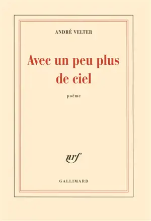 Avec un peu plus de ciel : poème