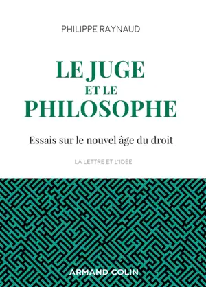 Le juge et le philosophe : essais sur le nouvel âge du droit