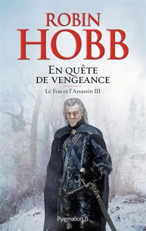 Le fou et l'assassin. Vol. 3. En quête de vengeance