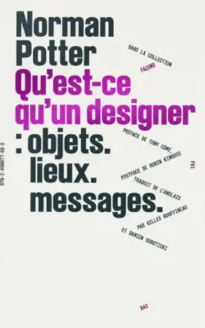 Qu'est-ce qu'un designer : objets, lieux, messages