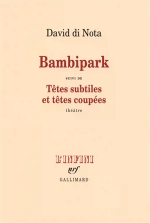 Bambipark : une enquête. Têtes subtiles et têtes coupées : théâtre