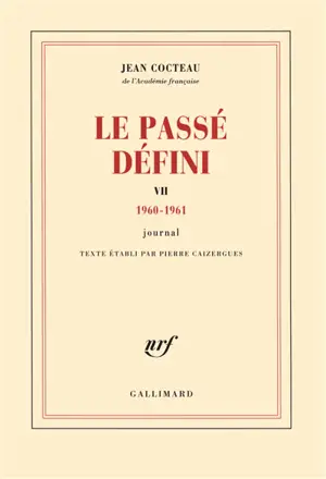 Le passé défini : journal. Vol. 7. 1960-1961