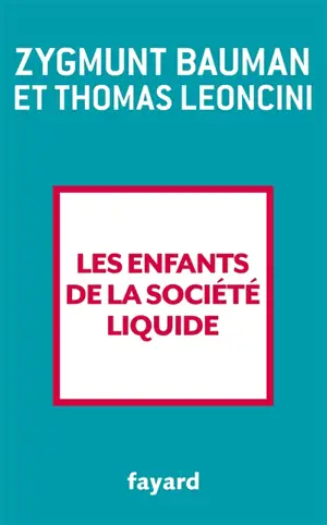Les enfants de la société liquide