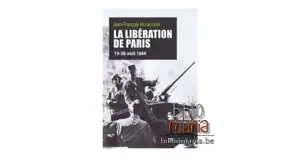 LIBERATION DE PARIS 19-26 AOUT 1944 (LA)