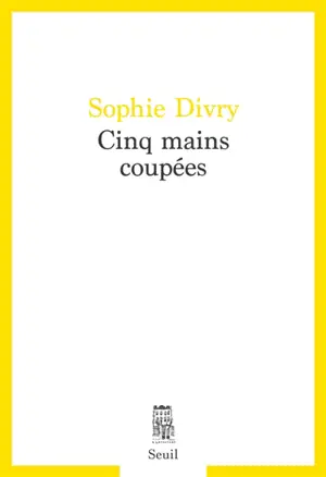 Cinq mains coupées