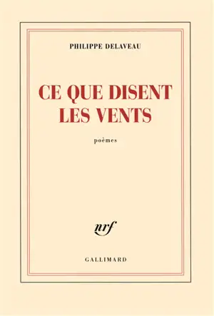 Ce que disent les vents : poèmes