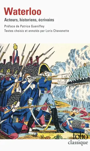 WATERLOO            -FOLIO  CLASSIQUE (ACTEURS, HISTORIENS, ECRIVAINS)