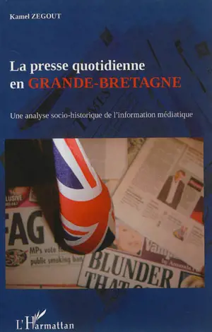 La presse quotidienne en Grande-Bretagne : une analyse socio-historique de l'information médiatique