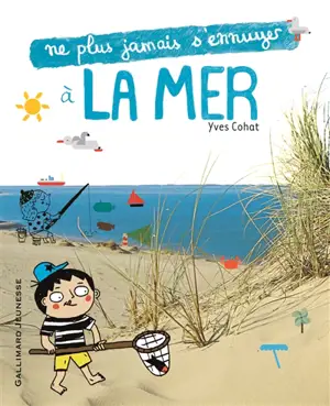 Ne plus jamais s'ennuyer à la mer