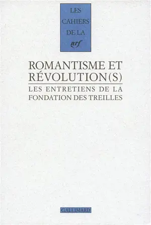 Les entretiens de la Fondation des Treilles. Romantisme et révolution(s)