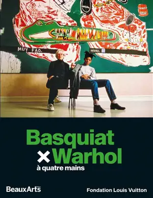 Basquiat x Warhol : à quatre mains : Fondation Louis Vuitton