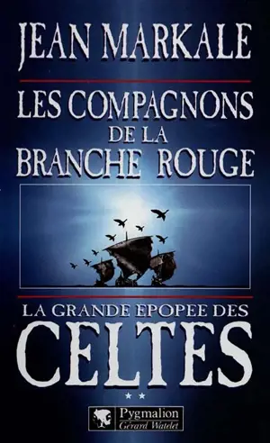 La grande épopée des Celtes. Vol. 2. Les compagnons de la branche rouge