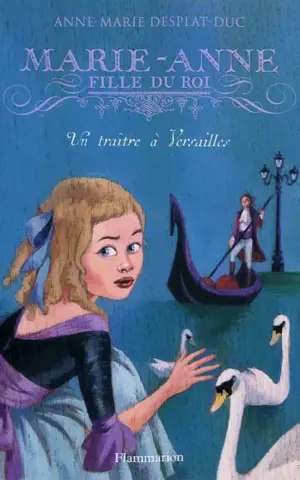 Marie-Anne, fille du roi. Vol. 2. Un traître à Versailles