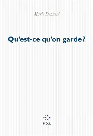 Qu'est-ce qu'on garde ?