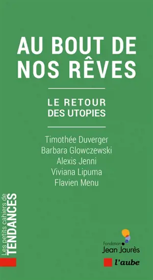 Au bout de nos rêves : le retour des utopies