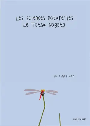 Les sciences naturelles de Tatsu Nagata. La libellule
