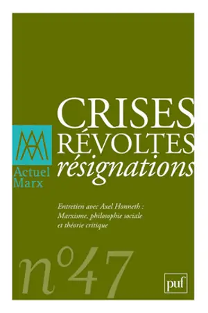 Actuel Marx, n° 47. Crises, révoltes, résignations