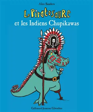 Le piratosaure et les Indiens Chupikawas