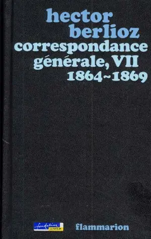 Correspondance générale. Vol. 7. 1864-1869