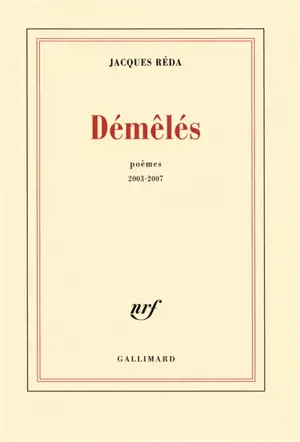 Démêlés : poèmes 2003-2007