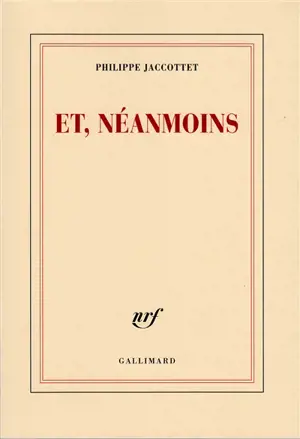 Et, néanmoins : proses et poésies