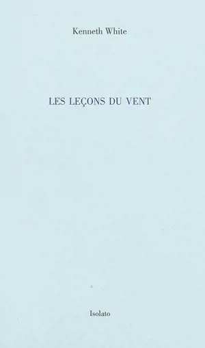 Les leçons du vent : livre de bord d'une littérature du large
