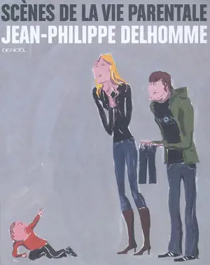Scènes de la vie parentale