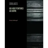 Soulages : dix-neuf peintures au Louvre
