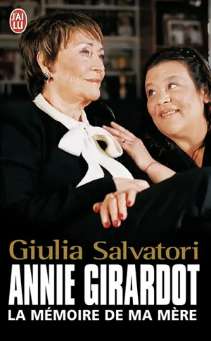 Annie Girardot : la mémoire de ma mère : témoignage
