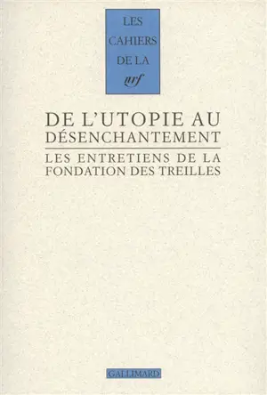 Les entretiens de la Fondation des Treilles : romantisme et révolution(s). Vol. 2. De l'utopie au désenchantement