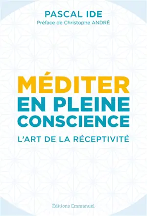 Méditer en pleine conscience : l'art de la réceptivité