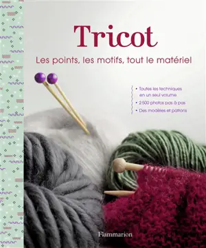 Tricot : les points, les motifs, tout le matériel