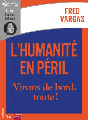 L'humanité en péril : virons de bord, toute !