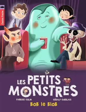 Les petits monstres. Vol. 4. Bob le blob