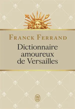Dictionnaire amoureux de Versailles