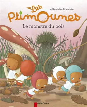 Les Ptimounes. Le monstre du bois
