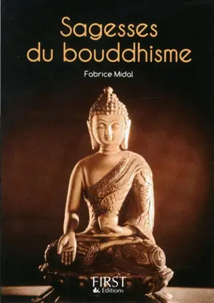 Sagesses du bouddhisme : les plus belles paroles de Bouddha et des grands maîtres de cette tradition