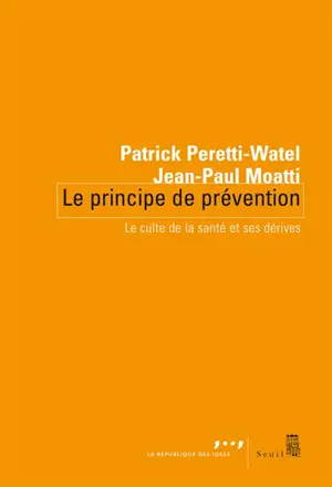 Le principe de prévention : le culte de la santé et ses dérives