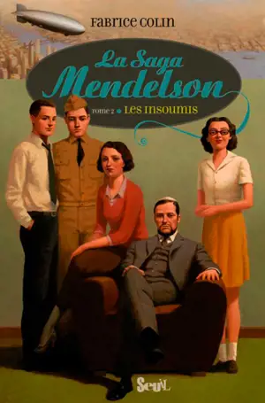 La saga Mendelson. Vol. 2. Les insoumis