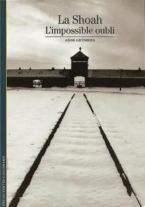 La Shoah : l'impossible oubli