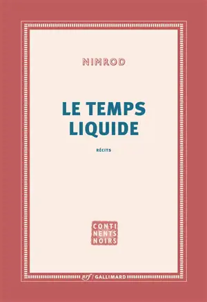 Le temps liquide : récits