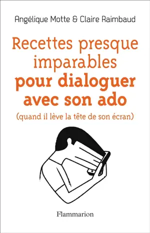 Recettes presque imparables pour dialoguer avec son ado (quand il lève la tête de son écran)